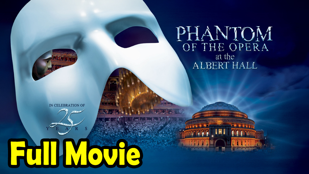 The Phantom of the Opera at the Royal Albert Hall (2011) Watch HD