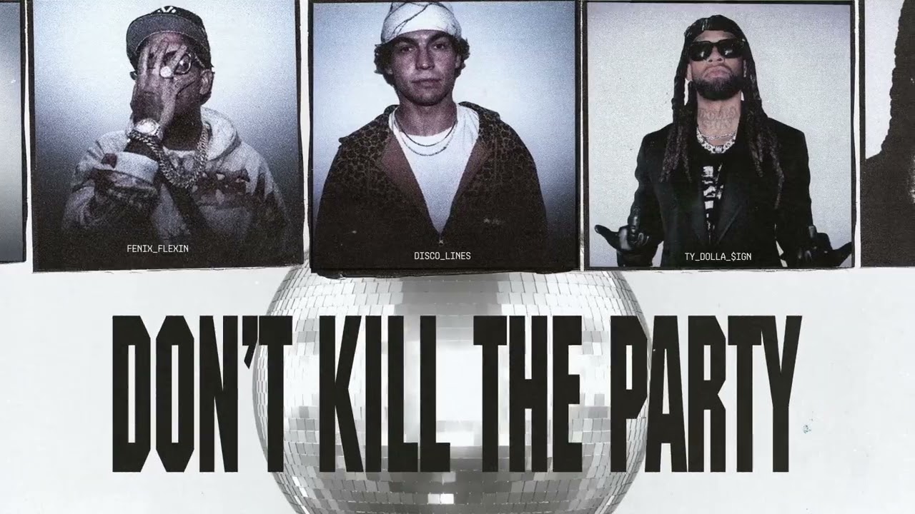 Ty Dolla $ign, Disco Lines – DON’T KILL THE PARTY (feat. Shoreline Mafia, Quavo, & Juicy J)