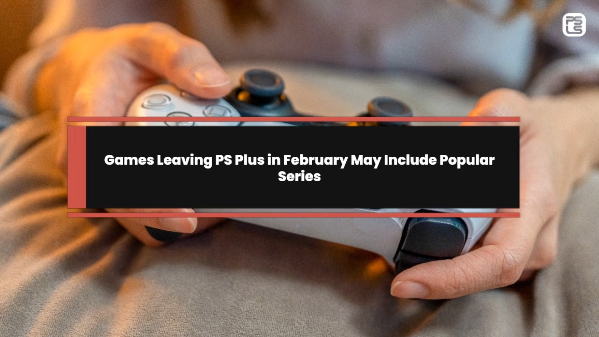 Games Leaving PS Plus in February May Include Popular Series