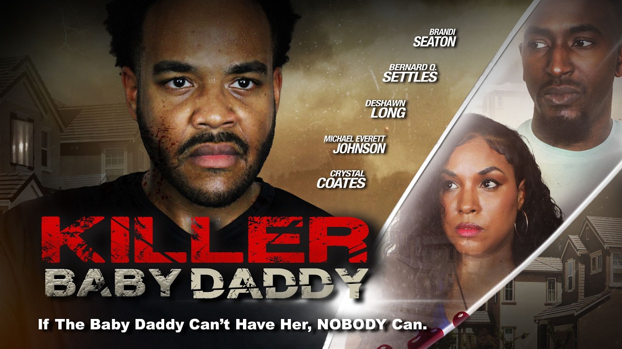 Killer Baby Daddy | If He Can’t Have Her, Nobody Can | Full, Free Movie | Thriller