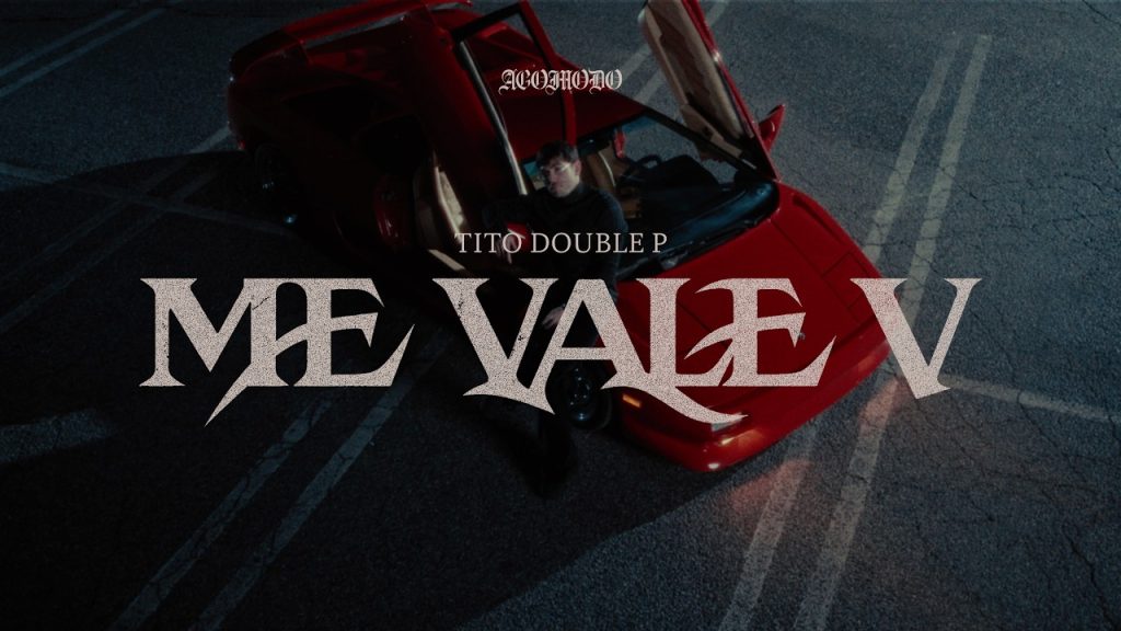 ME VALE V – Tito Double P (Video Oficial)