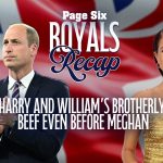 Was Meghan Markle at the start of Prince Harry & William’s ‘doomed’ relationship? | Royals Recap