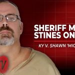 LIVE HEARING: KY v. Shawn “Mickey” Stines | Sheriff Mickey Stines on Trial