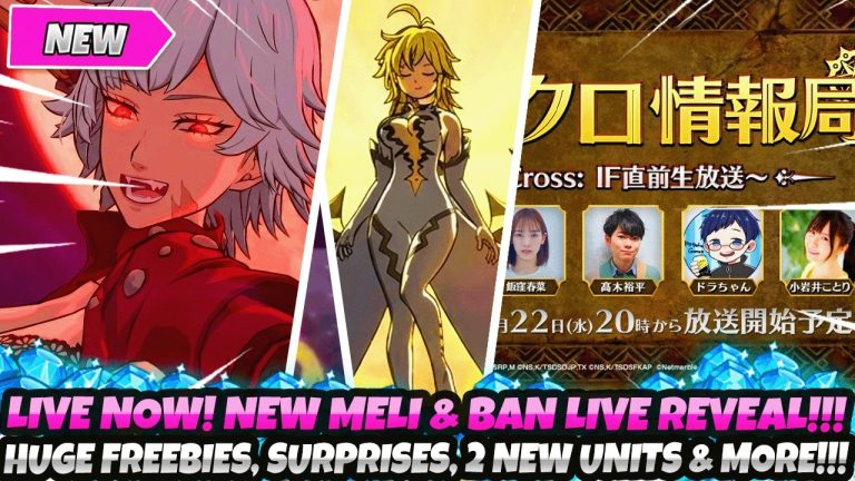*LIVE NOW! NEW MELI & BAN LIVE REVEAL!!!* Huge Freebies, Surprises, 2 New Units! (7DS Grand Cross
