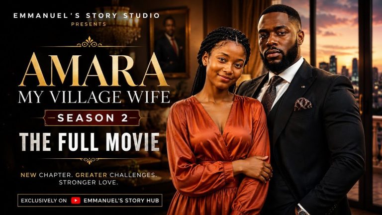 🎬AMARA: MY VILLAGE WIFE — SEASON 2 | THE FULL MOVIE | EMMANUEL’S STORY HUB