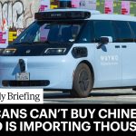 Americans Can’t Buy Chinese EVs. Waymo Is Importing Thousands