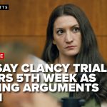 LIVE NOW: Closing arguments loom as Lindsay Clancy trial enters 5th week