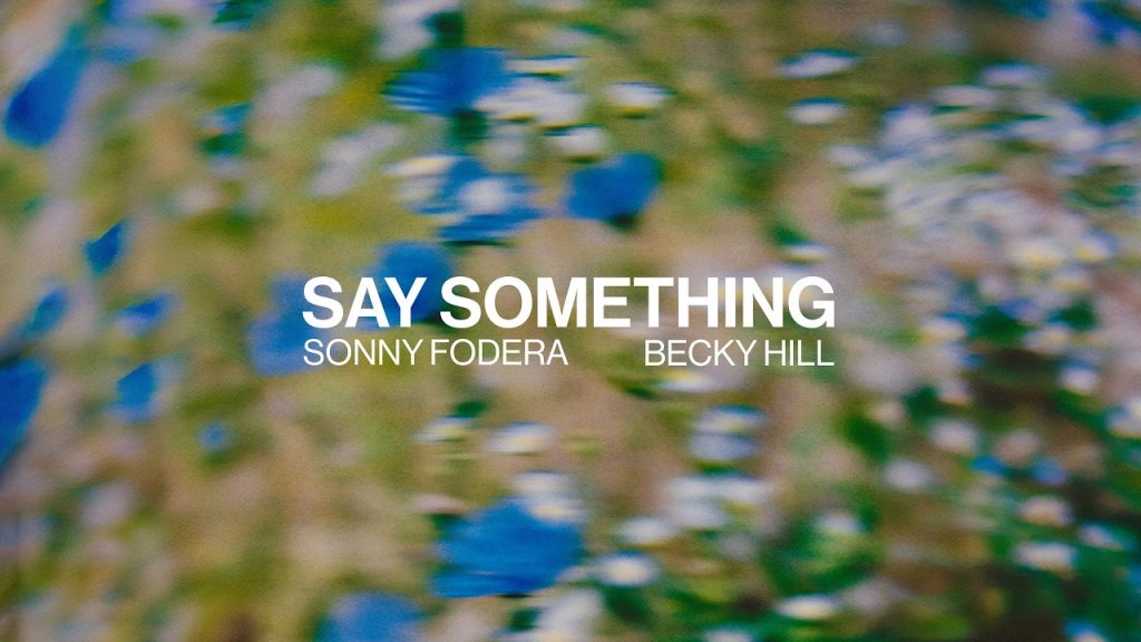 Sonny Fodera & Becky Hill – Say Something [Lyric Video]