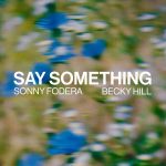 Sonny Fodera & Becky Hill – Say Something [Lyric Video]