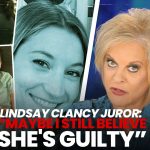 LINDSAY CLANCY JUROR: “MAYBE I STILL BELIEVE SHE’S GUILTY”