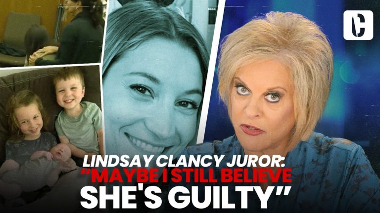 LINDSAY CLANCY JUROR: “MAYBE I STILL BELIEVE SHE’S GUILTY”