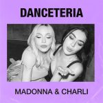 Madonna & Charli – Danceteria (Afterhours Mix)