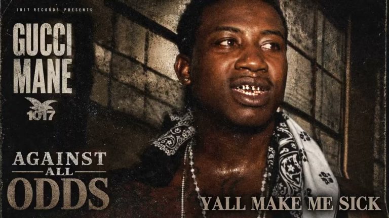 Gucci Mane – Yall make me sick [Official Audio]