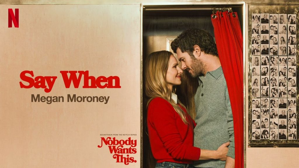 Megan Moroney  – Say When (From the Netflix Series “Nobody Wants This” Season 3) (Official Audio)