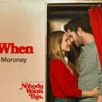 Megan Moroney  – Say When (From the Netflix Series “Nobody Wants This” Season 3) (Official Audio)